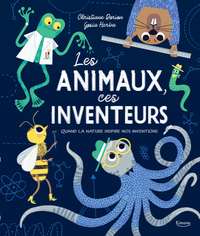 LES ANIMAUX, CES INVENTEURS