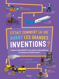 C'était comment la vie avant les grandes inventions ?