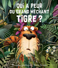 QUI A PEUR DU GRAND MÉCHANT TIGRE ?