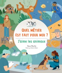 J'AIME LES ANIMAUX (QUEL MÉTIER EST FAIT POUR MOI ?)