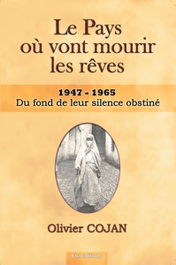 le pays où vont mourir les rêves DU FOND DE LEUR SILENCE OBSTINE