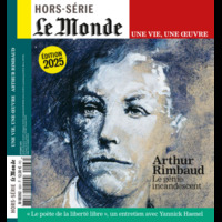 Le Monde HS Une vie/une oeuvre n°66 : Arthur Rimbaud - Octobre 2025