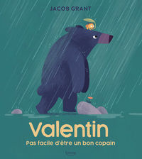 VALENTIN - PAS FACILE D'ETRE UN BON COPAIN