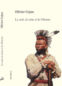Le curé, la reine et les Hurons