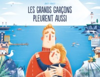 LES GRANDS GARÇONS PLEURENT AUSSI