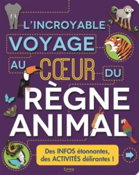 L'INCROYABLE VOYAGE AU COEUR DU REGNE ANIMAL