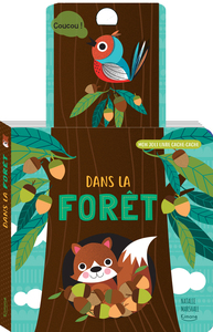 DANS LA FORÊT (COLL. MON JOLI LIVRE CACHE-CACHE)