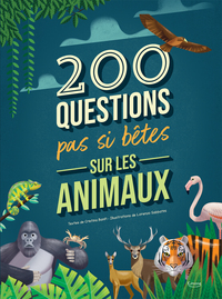 200 QUESTIONS PAS SI BETES SUR LES ANIMAUX