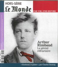 LE MONDE HS VIE/OEUVRE N 33 ARTHUR RIMBAUD JANVIER 2017