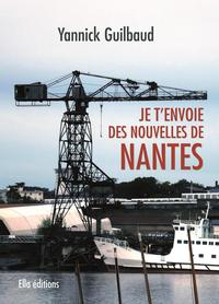 JE T'ENVOIE DES NOUVELLES DE NANTES