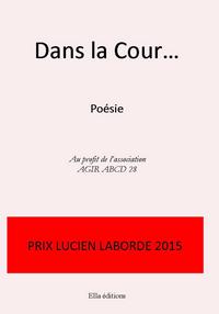 DANS LA COUR, PRIX LUCIEN LABORDE 2015