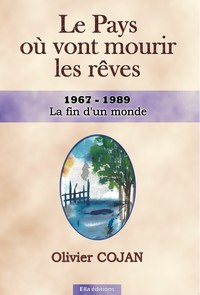 LE PAYS OU VONT MOURIR LES REVES LA FIN D UN MONDE - LA FIN D'UN MONDE