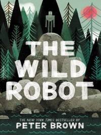 Peter Brown The Wild Robot /anglais