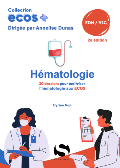 Ecos Hématologie - 20 dossiers pour maitriser l'hématologie aux ECOS