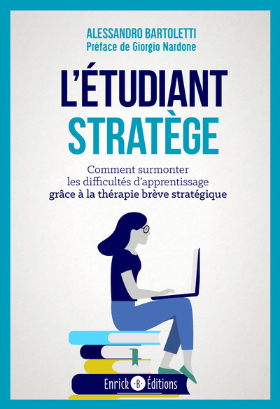L'étudiant stratège - Comment surmonter les difficultés d'apprentissage grâce à la thérapie brève stratégique