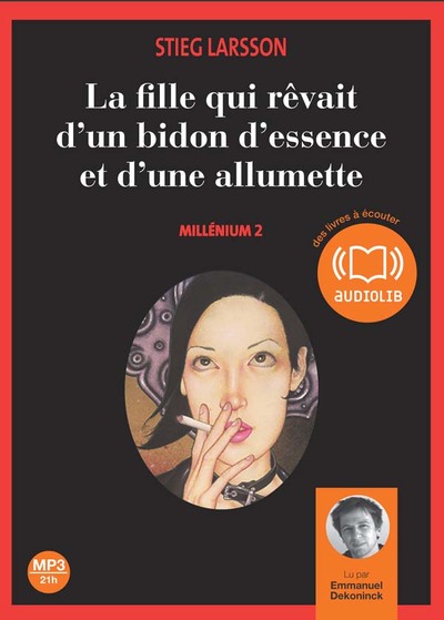 La fille qui rêvait d'un bidon d'essence et d'une allumette - Millénium 2 - Livre audio 2CD MP3