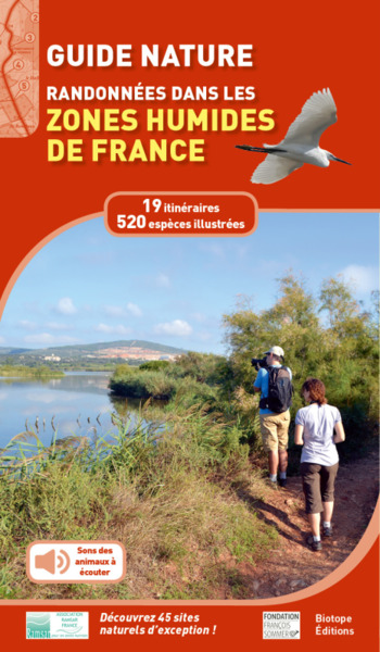 GUIDE NATURE - RANDONNEES DANS LES ZONES HUMIDES DE FRANCE