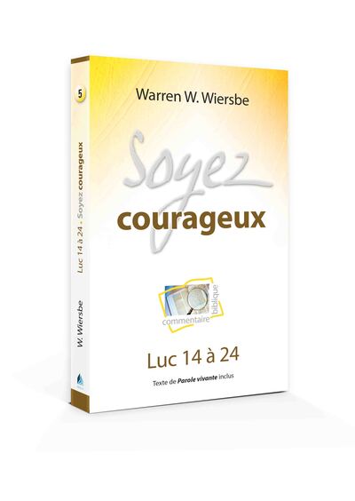 Soyez courageux - Luc 14 à 24