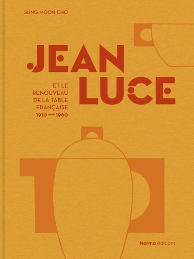 Jean Luce et le renouveau de la table française (1910-1960)