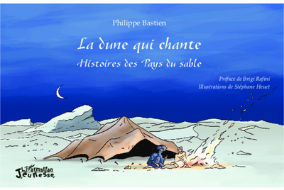 La dune qui chante - Histoires des Pays du sable