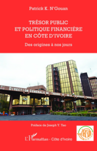 Trésor public et politique financière en Côte d'Ivoire - Des origines à nos jours