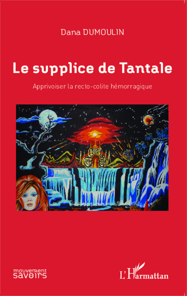 Le supplice de Tantale - Apprivoiser la recto-colite hémorragique