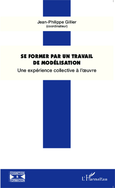 Se former par un travail de modélisation - Une expérience collective à l'oeuvre