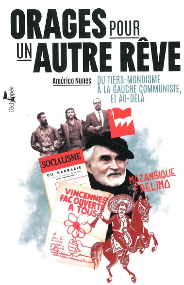 Orages pour un autre rêve - Du tiers-mondisme à la gauche communiste,  et au-delà