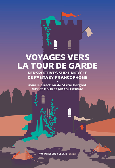 Voyages vers la Tour de Garde - Perspectives sur un cycle de fantasy francophone