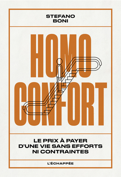 Homo confort - Le prix à payer d’une vie sans efforts ni contraintes