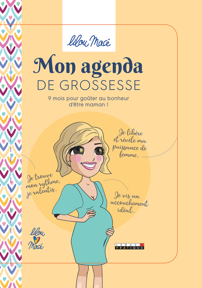Mon agenda de grossesse - 9 mois pour goûter au bonheur d'être maman !
