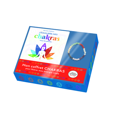 J'équilibre mes chakras avec les pierres - Mon coffret chakras pour libérer mon énergie vitale