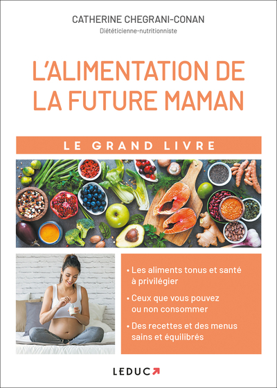 Le grand livre de l'alimentation de la future maman - Les aliments tonus et santé à privilégier