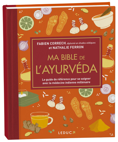 Ma bible de l'Ayurvéda  - édition de luxe - Le guide de référence pour se soigner avec la médecine indienne millénaire