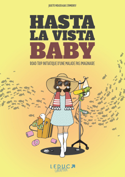 Hasta la vista, baby ! - Road trip d’une malade pas imaginaire