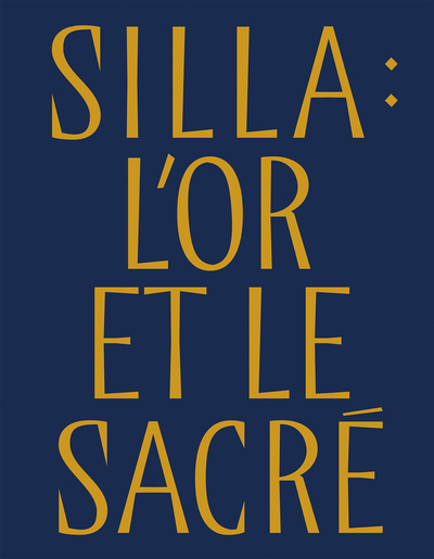 Silla : l'or et le sacré - Trésors royaux de Corée
