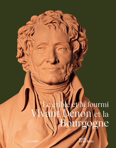 Vivant Denon et la Bourgogne. Le crible et la fourmi