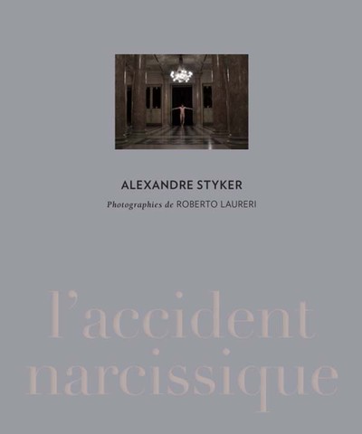 Alexandre styker. l'accident narcissique