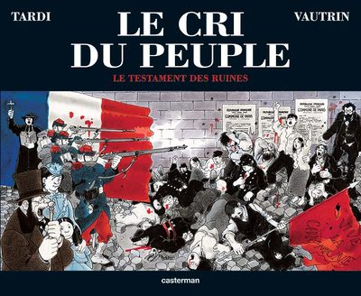 Le Cri du peuple - Le Testament des ruines