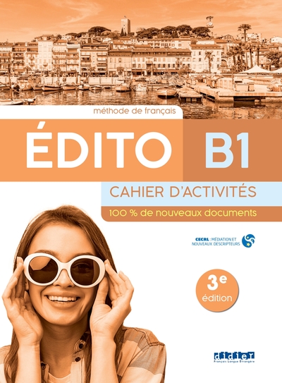 Edito B1- 3ème édition - Cahier + didierfle.app - SANTILLANA