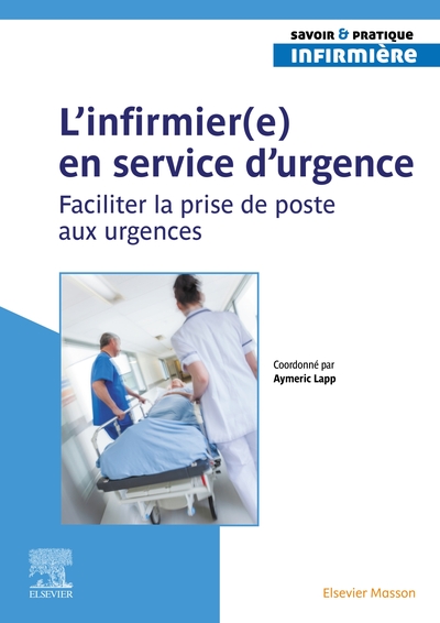 L'infirmier(e) en service d'urgence - Faciliter la prise de poste aux urgences