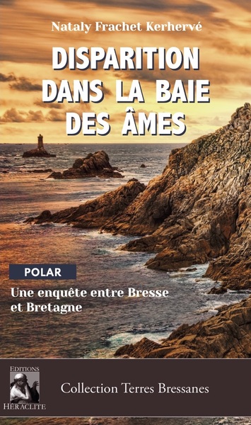 Disparition dans la baie des âmes - Une enquête entre Bresse et Bretagne