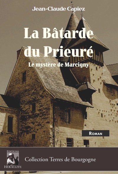 La Bâtarde du Prieuré - Le mystère de Marcigny
