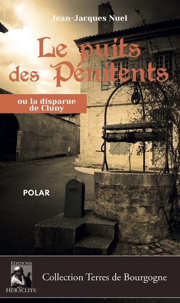 Le Puits des Pénitents - La disparue de Cluny
