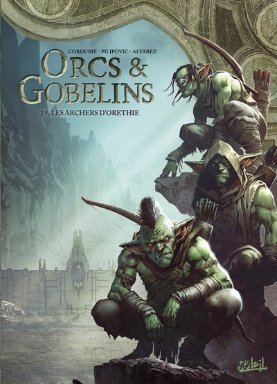 Les Terres d'Arran - Orcs et Gobelins - Orcs et Gobelins T29 - Les Archers d'Orethie