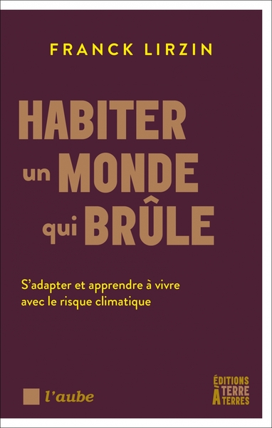 Habiter un monde qui brûle - S'adapter et apprendre à vivre