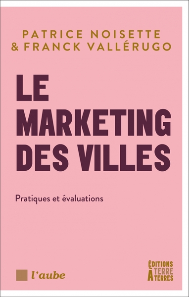 Le marketing des villes - Tome 2 - Pratiques et évaluations