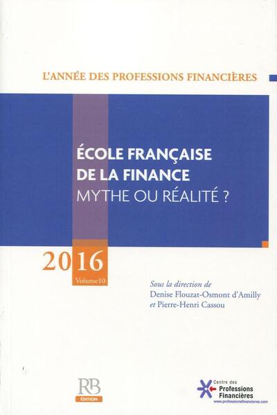 Ecole française de la finance 2016 - Volume 10 - Mythe ou réalité ?