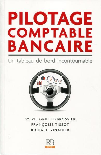 Pilotage comptable bancaire - Un tableau de bord incontournable.
