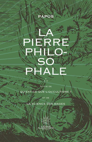 La Pierre Philosophale suivie de  Qu'est-ce-que l'hermétisme ? et de  La Science des Mages. - Qu'est-ce-que l'hermétisme ? La Science des Mages.